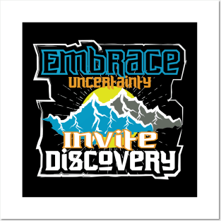 Embrace Uncertainty Invite Discovery Posters and Art